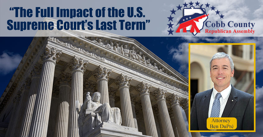 “The Full Impact of the U.S. Supreme Court’s Last Term” with Attorney Ben DuPré